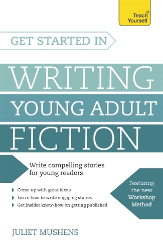 Паперова книга «Get Started in Writing Young Adult Fiction: How to write inspiring fiction for young readers», автор Джульєтта Мушенс - фото №1