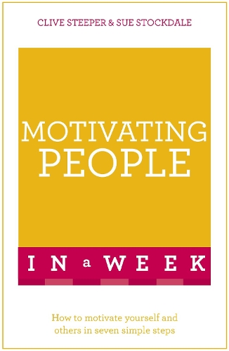 Бумажная книга «Motivating People In A Week: How To Motivate Yourself And Others In Seven Simple Steps», авторов Клайв Стипер, Сью Стокдейл - фото №1