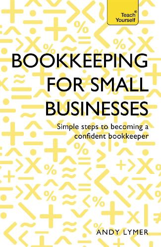 Паперова книга «Bookkeeping for Small Businesses: Simple steps to becoming a confident bookkeeper», авторів Енді Лаймер, Нік Роуботтом - фото №1