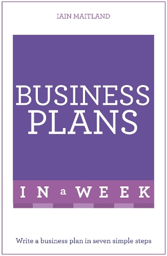 Паперова книга «Business Plans in a Week: Write a Business Plan in Seven Simple Steps», автор Ієн Мейтленд - фото №1