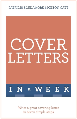 Паперова книга «Cover Letters In A Week: Write A Great Covering Letter In Seven Simple Steps», авторів Хілтон Кетт, Пет Скадамор - фото №1