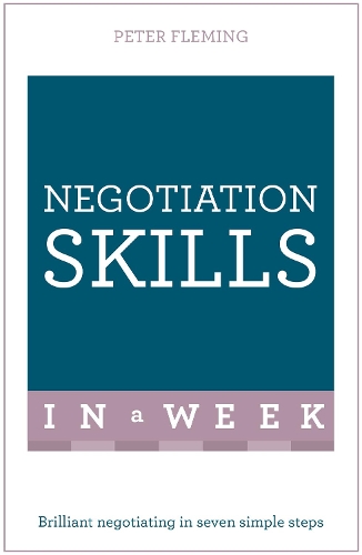 Бумажная книга «Negotiation Skills In A Week: Brilliant Negotiating In Seven Simple Steps», автор Питер Флеминг - фото №1