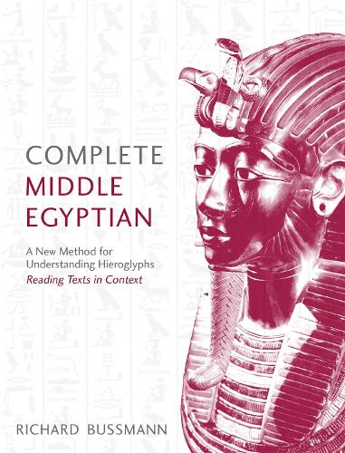 Паперова книга «Complete Middle Egyptian: A New Method for Understanding Hieroglyphs: Reading Texts in Context», автор Річард Буссманн - фото №1