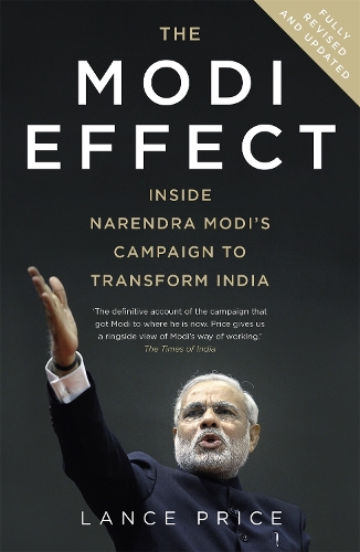 Паперова книга «The Modi Effect: Inside Narendra Modi's campaign to transform India», автор Ленс Прайс - фото №1