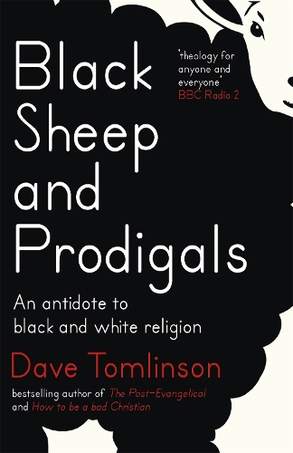 Паперова книга «Black Sheep and Prodigals: An Antidote to Black and White Religion», автор Дейв Томлінсон - фото №1