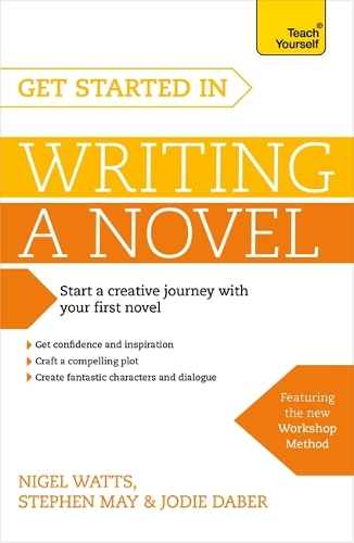 Паперова книга «Get Started in Writing a Novel: How to write your first novel and create fantastic characters, dialogues and plot», авторів Джоді Дабер, Найджел Уоттс, Стівен Мей - фото №1