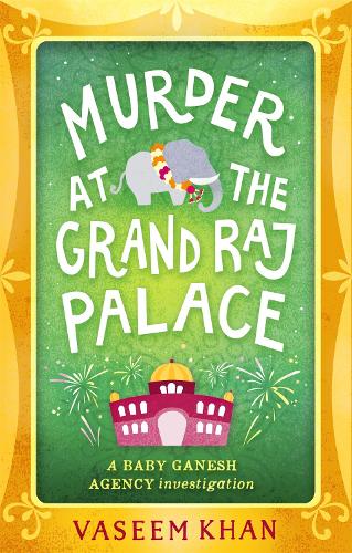 Паперова книга «Murder at the Grand Raj Palace: Baby Ganesh Agency Book 4», автор Васім Хан - фото №1