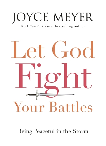 Бумажная книга «Let God Fight Your Battles: Being Peaceful in the Storm», автор Джойс Майер - фото №1