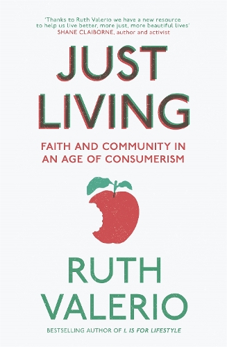 Паперова книга «Just Living: Faith and Community in an Age of Consumerism», автор Рут Валеріо - фото №1