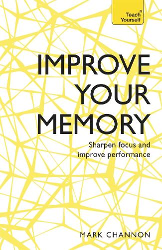 Паперова книга «Improve Your Memory: Sharpen Focus and Improve Performance», автор Марк Ченнон - фото №1