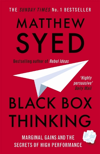 [object Object] «Black Box Thinking: Marginal Gains and the Secrets of High Performance», авторов Мэтью Сайед, Matthew Syed Consulting Ltd - фото №1