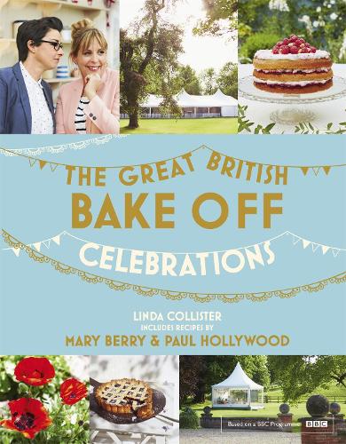 Бумажная книга «Great British Bake Off: Celebrations: With Recipes from the 2015 Series», автор Линда Коллистер - фото №1