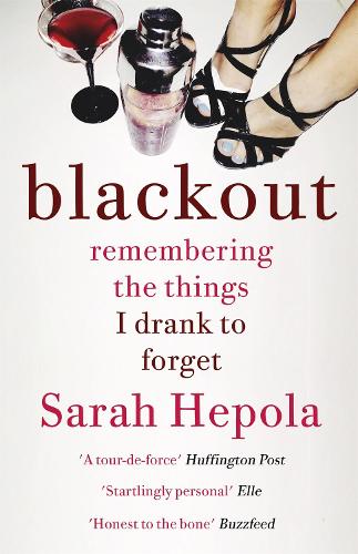Бумажная книга «Blackout: Remembering the things I drank to forget», автор Сара Хепола - фото №1