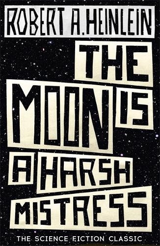 Бумажная книга «The Moon is a Harsh Mistress», автор Роберт Хайнлайн - фото №1
