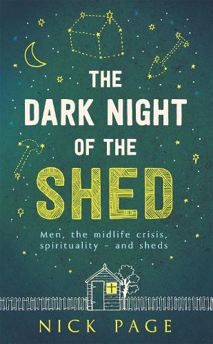 Бумажная книга «The Dark Night of the Shed: Men, the midlife crisis, spirituality - and sheds», автор Ник Пейдж - фото №1