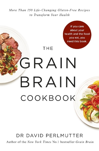 [object Object] «Grain Brain Cookbook: More Than 150 Life-Changing Gluten-Free Recipes to Transform Your Health», автор Дэвид Перлмуттер - фото №1