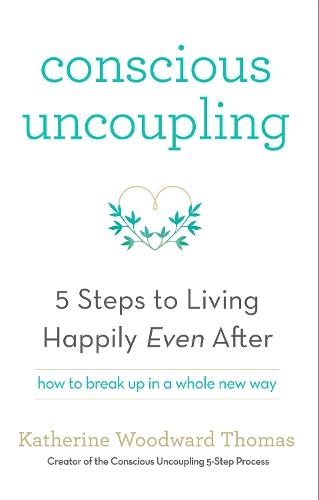 Бумажная книга «Conscious Uncoupling: The 5 Steps to Living Happily Even After», автор Кэтрин Вудворд Томас - фото №1