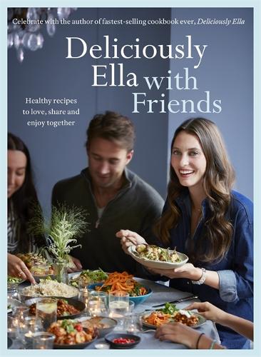 Бумажная книга «Deliciously Ella with Friends: Healthy Recipes to Love, Share and Enjoy Together», автор Элла Миллс (Вудворд) - фото №1