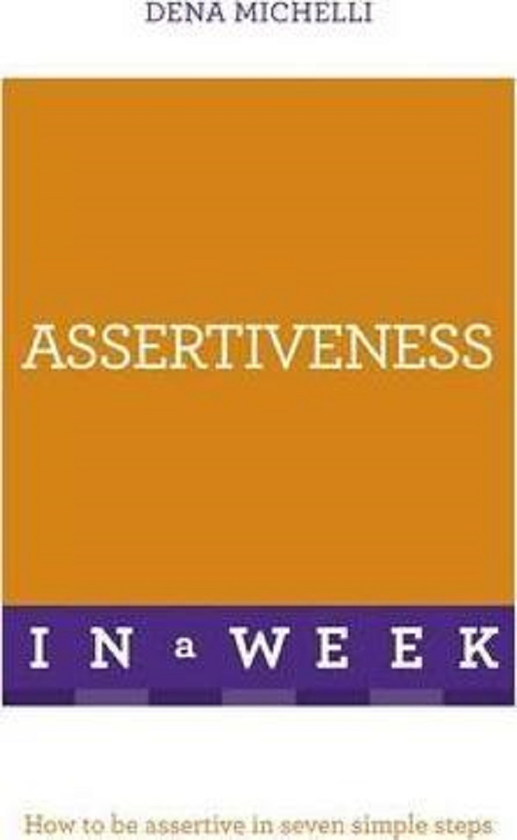 Паперова книга «Assertiveness In A Week: How To Be Assertive In Seven Simple Steps», автор Дена Мішелі - фото №1