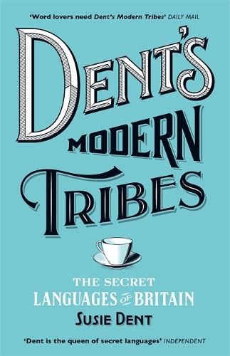 Бумажная книга «Dent's Modern Tribes: The Secret Languages of Britain», автор Сьюзи Дент - фото №1
