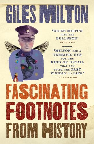 Бумажная книга «Fascinating Footnotes From History», автор Джайлс Милтон - фото №1