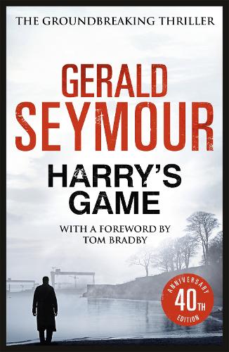 Бумажная книга «Harry's Game: The 40th Anniversary Edition», автор Джеральд Сеймур - фото №1
