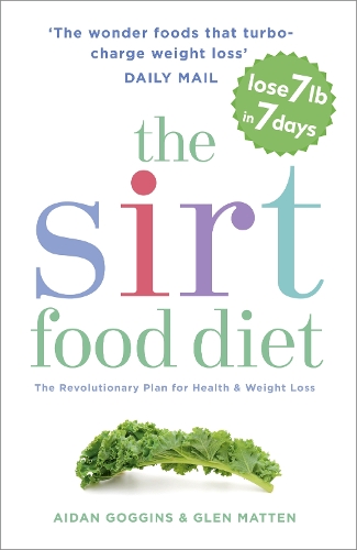 Паперова книга «The Sirtfood Diet: THE ORIGINAL AND OFFICIAL SIRTFOOD DIET THAT'S TAKEN THE CELEBRITY WORLD BY STORM», авторів Ейдан Гоґґінс, Глен Маттен - фото №1