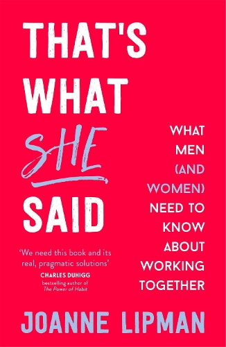 Бумажная книга «That's What She Said: What Men (and Women) Need to Know About Working Together», автор Джоанн Липман - фото №1