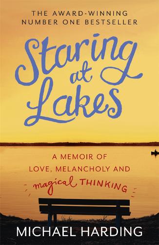 Паперова книга «Staring at Lakes: A Memoir of Love, Melancholy and Magical Thinking», автор Майкл Гардінг - фото №1
