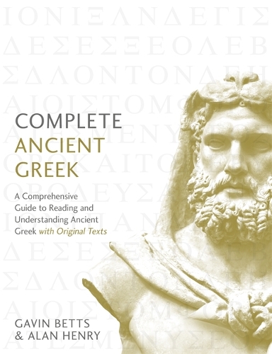 Паперова книга «Complete Ancient Greek: A Comprehensive Guide to Reading and Understanding Ancient Greek, with Original Texts», авторів Алан Генрі, Гевін Беттс - фото №1