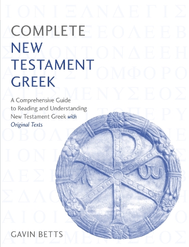 Бумажная книга «Complete New Testament Greek: A Comprehensive Guide to Reading and Understanding New Testament Greek with Original Texts», автор Гэвин Беттс - фото №1