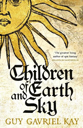 Паперова книга «Children of Earth and Sky: From the bestselling author of the groundbreaking novels Under Heaven and River of Stars», автор Ґай Ґевріел Кей - фото №1