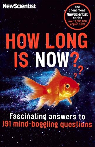 Бумажная книга «How Long is Now?: Fascinating Answers to 191 Mind-Boggling Questions», автор New Scientist - фото №1