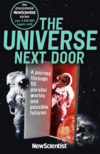 Бумажная книга «The Universe Next Door: A Journey Through 55 Parallel Worlds and Possible Futures», автор New Scientist - фото №1