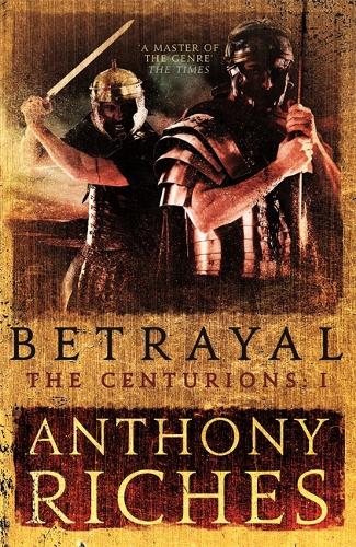 Бумажная книга «Betrayal: The Centurions I», автор Энтони Ричес - фото №1