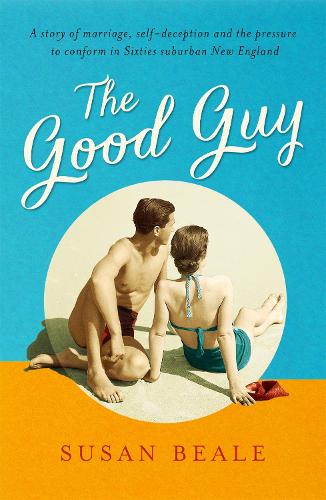 Бумажная книга «The Good Guy: A deeply compelling novel about love and marriage set in 1960s suburban America», автор Сьюзен Бил - фото №1