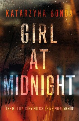 Бумажная книга «Girl at Midnight: the bestselling Polish crime sensation», автор Катажина Бонда - фото №1