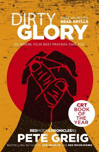 Бумажная книга «Dirty Glory: Go Where Your Best Prayers Take You (Red Moon Chronicles #2)», автор Пит Грейг - фото №1