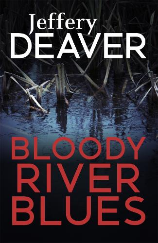 Бумажная книга «Bloody River Blues», автор Джеффри Дивер - фото №1