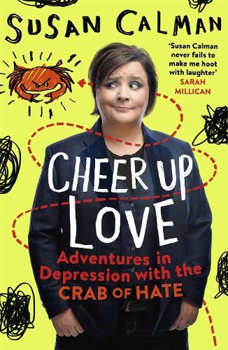 Паперова книга «Cheer Up Love: Adventures in depression with the Crab of Hate», автор Сьюзен Калман - фото №1