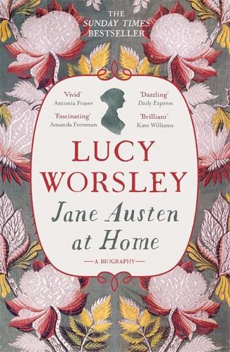 Бумажная книга «Jane Austen at Home: A Biography», автор Люси Уорсли - фото №1