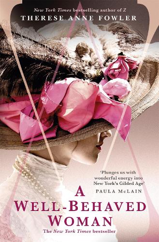 Бумажная книга «A Well-Behaved Woman: the New York Times bestselling novel of the Gilded Age», автор Тереза Энн Фаулер - фото №1