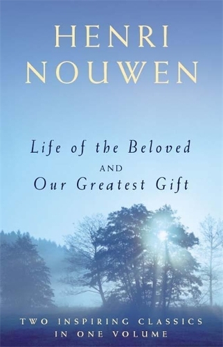 Бумажная книга «Life of the Beloved and Our Greatest Gift», автор Генри Дж. М. Ноувен - фото №1