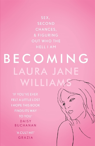 Паперова книга «Becoming: Sex, Second Chances, and Figuring Out Who the Hell I am», автор Лаура Джейн Уільямс - фото №1