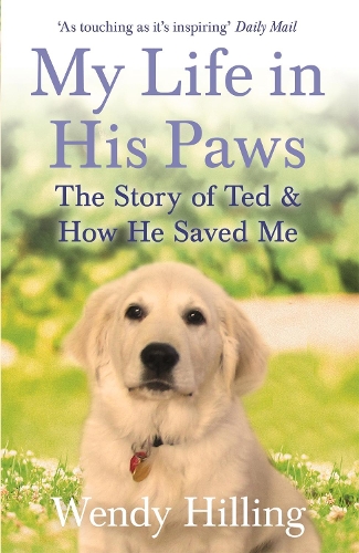 Бумажная книга «My Life In His Paws: The Story of Ted and How He Saved Me», автор Венди Хиллинг - фото №1