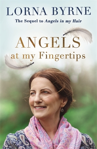 Бумажная книга «Angels at My Fingertips: The sequel to Angels in My Hair: How angels and our loved ones help guide us», автор Лорна Бирн - фото №1