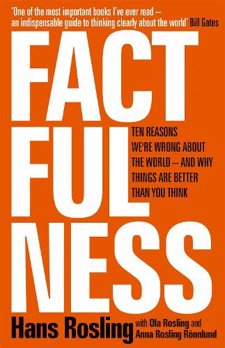 Паперова книга «Factfulness: Ten Reasons We're Wrong About The World - And Why Things Are Better Than You Think», авторів Анна Рослінг Роннлунд, Ганс Рослінг, Ола Рослінг - фото №1