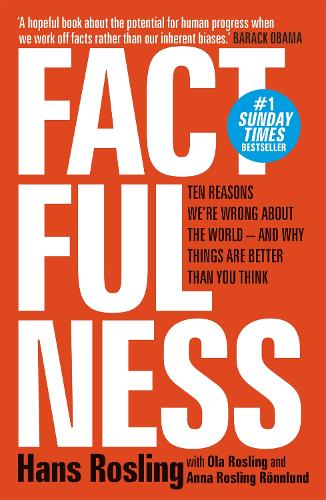 Бумажная книга «Factfulness: Ten Reasons We're Wrong About The World - And Why Things Are Better Than You Think», авторов Анна Рослинг Роннлунд, Ханс Рослинг, Ола Рослинг - фото №1