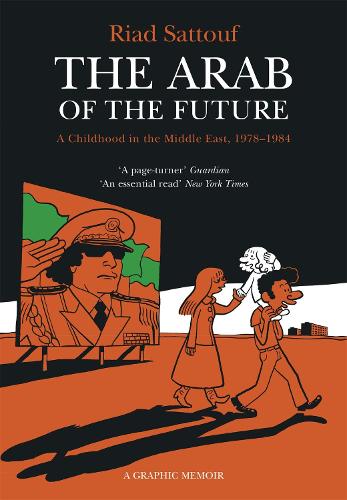 Паперова книга «The Arab of the Future: Volume 1: A Childhood in the Middle East, 1978-1984 - A Graphic Memoir», автор Ріад Саттуф - фото №1