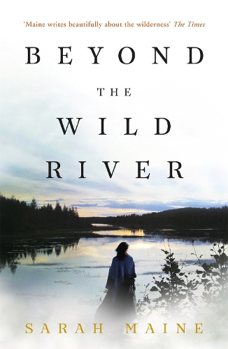 Бумажная книга «Beyond the Wild River: A gorgeous and evocative historical novel», автор Сара Мейн - фото №1